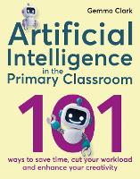 Book Cover for Artificial Intelligence in the Primary Classroom by Gemma Clark
