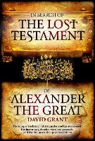 Book Cover for In Search Of The Lost Testament of Alexander the Great by David Grant