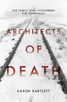 Book Cover for Architects of Death by Karen Bartlett