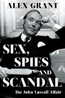 Book Cover for Sex, Spies and Scandal by Alex Grant