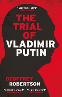 Book Cover for The Trial of Vladimir Putin by Geoffrey, QC Robertson