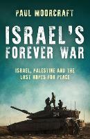 Book Cover for Israel’s Forever War by Paul Moorcraft