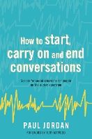 Book Cover for How to start, carry on and end conversations by Paul Jordan, Dr Anthony Attwood