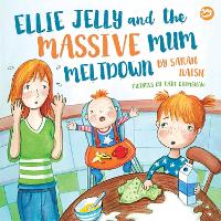 Book Cover for Ellie Jelly and the Massive Mum Meltdown by Sarah Naish
