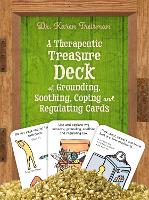 Book Cover for A Therapeutic Treasure Deck of Grounding, Soothing, Coping and Regulating Cards by Dr Karen, Clinical Psychologist, trainer,  author Treisman