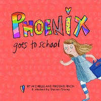 Book Cover for Phoenix Goes to School by Phoenix Finch