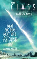 Book Cover for Class: What She Does Next Will Astound You by James Goss