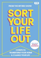 Book Cover for SORT YOUR LIFE OUT by The BBC Sort Your Life Out team, Stacey Solomon, Dilly Carter, Iwan Carrington