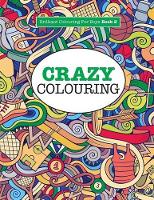 Book Cover for Crazy Colouring ( Brilliant Colouring For Boys ) by Elizabeth James