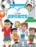 Book Cover for I Love Sports! ( Crazy Colouring For Kids) by Elizabeth James