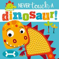 Book Cover for Never Touch a Dinosaur by Rosie Greening