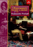 Book Cover for A Performer's Guide to Music of the Romantic Period by Anthony Burton