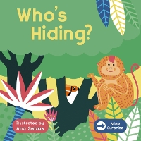 Book Cover for Slide Surprise: Who's Hiding? by Ana Seixas