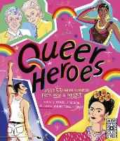 Book Cover for Queer Heroes Meet 53 LGBTQ Heroes From Past and Present! by Arabelle Sicardi