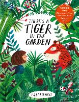 Book Cover for There's a Tiger in the Garden by Lizzy Stewart