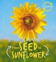 Book Cover for Lifecycles: Seed to Sunflower by Camilla de la Bedoyere