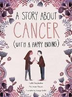 Book Cover for A Story about Cancer with a Happy Ending by India Desjardins