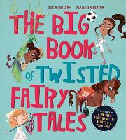 Book Cover for The Big Book of Twisted Fairy Tales by Sue Nicholson