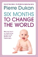 Book Cover for Six Months to Change the World by Pierre Dukan