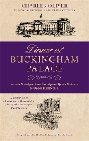 Book Cover for Dinner at Buckingham Palace - Secrets & recipes from the reign of Queen Victoria to Queen Elizabeth II by Charles Oliver