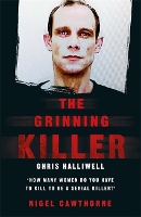 Book Cover for The Grinning Killer: Chris Halliwell - How Many Women Do You Have to Kill to Be a Serial Killer? by Nigel Cawthorne