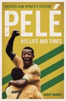 Book Cover for Pelé: His Life and Times - Revised & Updated by Harry Harris