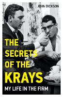 Book Cover for The Secrets of The Krays - My Life in The Firm by John Dickson