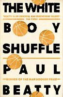 Book Cover for The White Boy Shuffle by Paul Beatty