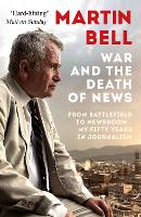 Book Cover for The War and the Death of News by Martin Bell