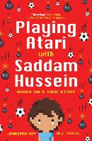 Book Cover for Playing Atari With Saddam Hussein by Jennifer Roy