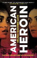 Book Cover for American Heroin by Melissa Scrivner Love