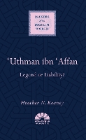 Book Cover for 'Uthman ibn 'Affan by Heather N. Keaney