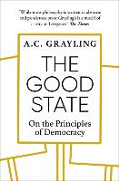 Book Cover for The Good State by A. C. Grayling
