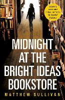 Book Cover for Midnight at the Bright Ideas Bookstore by Matthew Sullivan