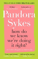 Book Cover for How Do We Know We're Doing It Right? by Pandora Sykes