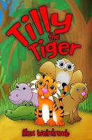 Book Cover for Tilly the Tiger by Alex Weintroub