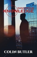 Book Cover for Dangerous Knowledge by Colin Butler