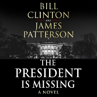 Book Cover for The President is Missing by President Bill Clinton, James Patterson