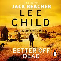 Book Cover for Better Off Dead by Lee Child, Andrew Child