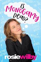 Book Cover for Is Monogamy Dead? by Rosie Wilby