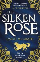 Book Cover for The Silken Rose by Carol McGrath