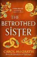 Book Cover for The Betrothed Sister by Carol McGrath