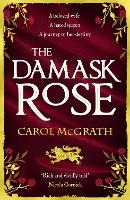 Book Cover for The Damask Rose by Carol McGrath