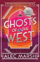 Book Cover for Ghosts of the West by Alec Marsh