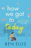 Book Cover for How We Got to Today by Ben Ellis