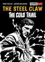 Book Cover for The Steel Claw: The Cold Trail by Tom Tully, Jesus Blasco