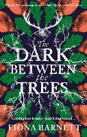 Book Cover for The Dark Between The Trees by Fiona Barnett