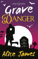 Book Cover for Grave Danger by Alice James