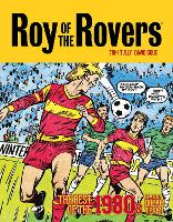 Book Cover for Roy of the Rovers: The Best of the 1980s Volume 2 by Tom Tully, David Sque