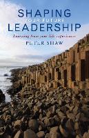 Book Cover for Shaping Your Future Leadership by Peter Shaw